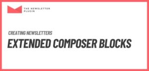 Newsletter – Extended Composer Blocks Addon