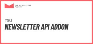 Newsletter –  API Addon