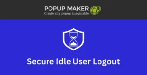 Popup Maker – Secure Idle User Logout