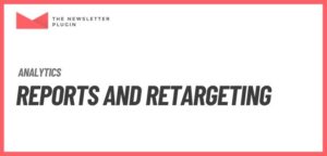 Newsletter – Reports and Retargeting Addon