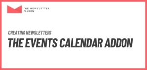 Newsletter – The Events Calendar (by Tribe) Addon