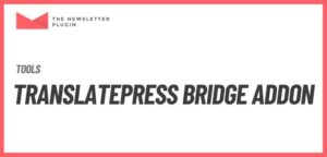 Newsletter – Translatepress Bridge Addon