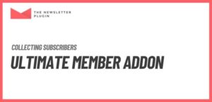 Newsletter – Ultimate Member Integration Addon