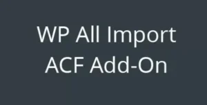 WP All Import ACF Add-On