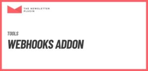 Newsletter – Webhooks Addon