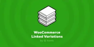 Iconic WooCommerce Linked Variations 