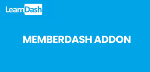 LearnDash MemberDash Addon