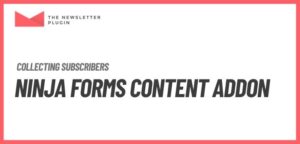 Newsletter – Ninja Forms Content Addon