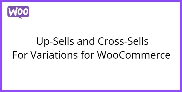 Up-Sells and Cross-Sells For Variations for WooCommerce 1.0.5