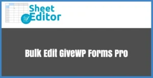 WP Sheet Editor Bulk Edit GiveWP Forms Pro