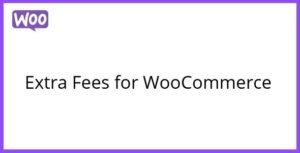 Extra Fees for WooCommerce