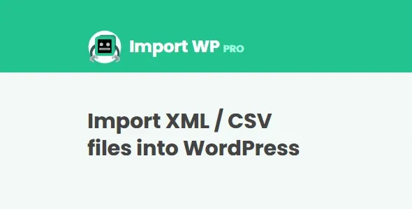 Import WP PRO 2.9.5 – WordPress Import Export plugin | WP XML / CSV Importer