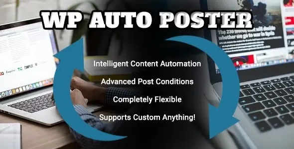 WP Auto Poster 2.31 – Automate your site to publish, modify, and recycle content automatically.