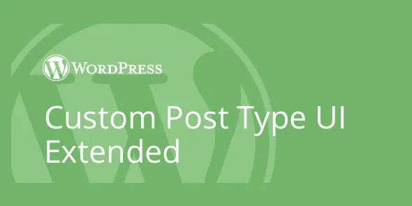 Custom Post Type UI Extended 1.12.2