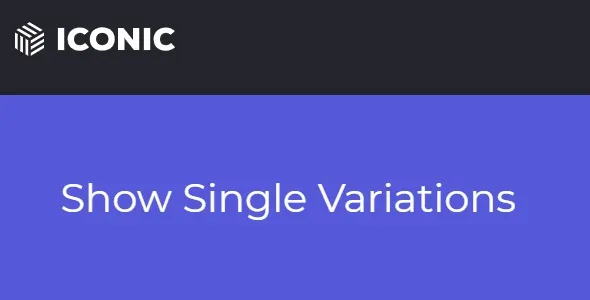 Iconic WooCommerce Show Single Variations 1.24.0