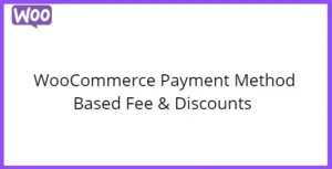 WooCommerce Payment Method Based Fee & Discounts