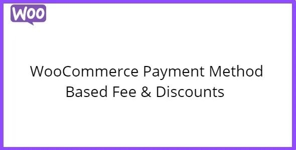 WooCommerce Payment Method Based Fee & Discounts 1.1.2