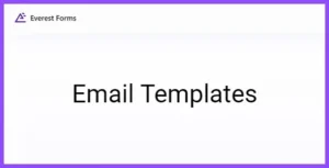 Everest Forms Email Templates