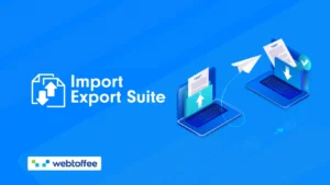 WebToffee Import Export Suite for WooCommerce