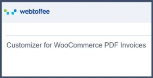 WebToffee Customizer for WooCommerce PDF Invoices