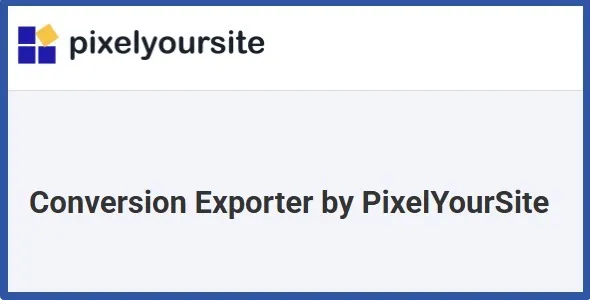 Conversion Exporter by PixelYourSite