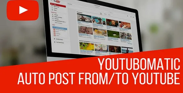 Youtubomatic Automatic Post Generator and YouTube Auto Poster - Plugin for WordPress